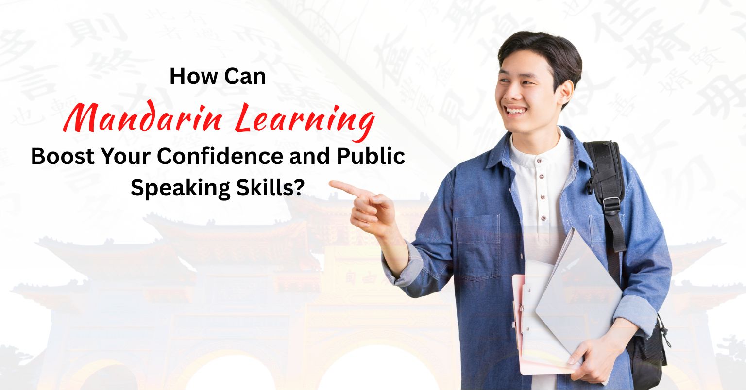How Can Mandarin Learning Boost Your Confidence and Public Speaking Skills?